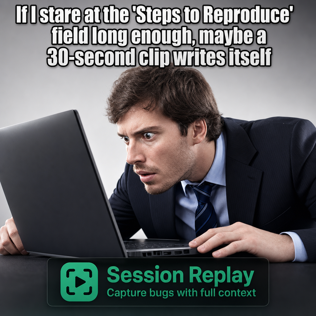 If I stare at the 'Steps to Reproduce' field long enough maybe a 30-second clip writes itself